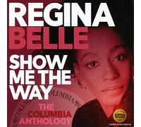 Regina Belle - Show Me The Way: The Columbia Anthology