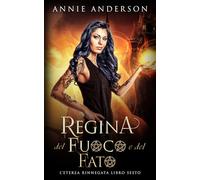 Regina del Fuoco e del Fato (L’Eterea Rinnegata)