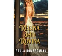 Regina della Rovina: Un matrimonio fumante di convenienza miliardario romance (Creatore Di Leader Trilogia)