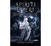 Regina della Tempesta: Un fantasy epico con tratti di fantasy romance italiano (Spiriti Liberi)