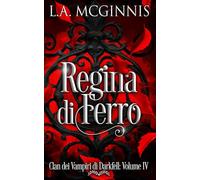 Regina di Ferro: Clan Dei Vampiri Di Darkfell: Volume IV