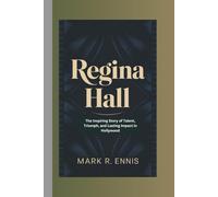 REGINA HALL: The Inspiring Story of Talent, Triumph, and Lasting Impact in Hollywood