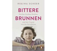 Regina Scheer Bittere Brunnen: Hertha Gordon-Walcher und der Traum (Tapa blanda)
