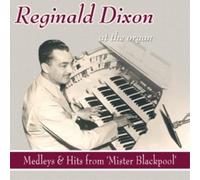 Reginald Dixon - Mister Blackpool