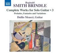 Duilio Meucci - Obras completas para guitarra sola, Vol. 3 - NAXOS