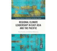 Regional Climate Leadership in East Asia and the Pacific (Routledge Advances in Management and Business Studies)