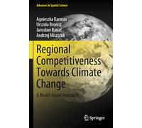 Regional Competitiveness Towards Climate Change: A Model-Based Approach (Advances in Spatial Science)
