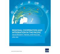 Regional Cooperation and Integration in the Pacific: Measurement, Trends, and Policies