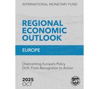 Regional Economic Outlook, Europe, October 2025: Overcoming Europe’s Policy Drift: From Recognition to Action