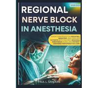 REGIONAL NERVE BLOCK IN ANESTHESIA 2027 (FULL COLOR): Expert strategies for pediatric, geriatric, and high-risk patients with tailored regional anesthesia plans and patient-centered perioperative care
