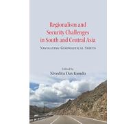 Regionalism and Security Challenges in South and Central Asia: Navigating Geopolitical Shifts