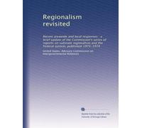 Regionalism revisited: Recent areawide and local responses : a brief update of the Commission's series of reports on substate regionalism and the Federal system, published 1973-1974