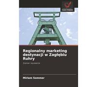 Regionalny marketing destynacji w Zagłębiu Ruhry: Szanse i wyzwania