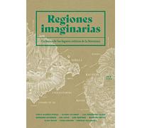 Regiones imaginarias: En busca de los lugares míticos de la literatura