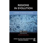 Regions in Evolution: A History of Regional Planning (Regions and Cities)