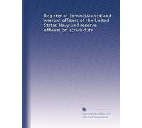 Register of commissioned and warrant officers of the United States Navy and reserve officers on active duty: Volume 7