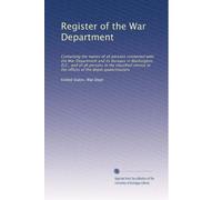 Register of the War Department: Containing the names of all persons connected with the War Department and its bureaus in Washington, D.C., and of all ... offices of the depot quatermasters: Volume 2