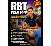 REGISTERED BEHAVIOR TECHNICIAN EXAM PREP: Task List 3.0 Crash Course, 3 Full-Length RBT Practice Tests, ABA Foundations & Behavior Reduction Rationales