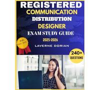 REGISTERED COMMUNICATION DISTRIBUTOR DESIGNER EXAM STUDY GUIDE 2025-2026: Over 240+ Practice Questions, detailed Answer Explanations and Exam Tips