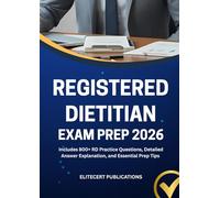 REGISTERED DIETITIAN EXAM PREP 2026: Includes 800+ RD Practice Questions, Detailed Answer Explanation, and Essential Prep Tips (Medical exams)