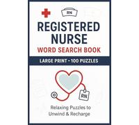 Registered Nurse Word Search Book: Large Print Puzzle Collection with 100 Puzzles and 2000 Unique Words on Anatomy, Nursing Care, and Medical Practice