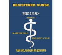 Registered Nurse Word Search Vol 1: Large Print Word Search for Nurses | Puzzle Book for Adults with Nursing Trivia & Inspiring Quotes | Gift for ... Search Series" by Nan McLaughlin RN BSN MPH)