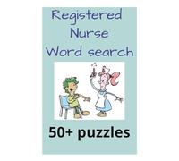 Registered Nurse Word Search: Word search book for nurses and medical professionals to help remember medical terminology while relaxing