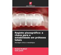 Registo piezográfico: a chave para a estabilidade em próteses totais: Abordagem clínica e metodológica