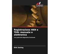 Registrazione HKN e TKN: manuale o elettronica: Una guida alla diagnostica funzionale