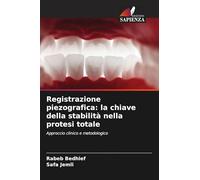 Registrazione piezografica: la chiave della stabilità nella protesi totale