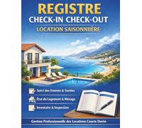 Registre check-in check-out location saisonnière: Suivi des entrées et sorties | État du logement, ménage, inventaire | Gestion professionnelle des locations courte durée