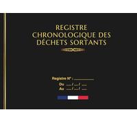 Registre Chronologique des Déchets Sortants: Carnet de Suivi Conforme à l’Article R.541-8 du Code de l’Environnement - Format Paysage - 21,6 x 15,2 cm