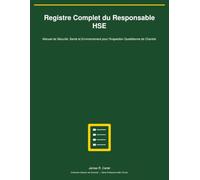 Registre Complet du Responsable HSE: Manuel de Sécurité, Santé et Environnement pour l'Inspection Quotidienne de Chantier
