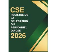 Registre CSE 2026 Délégation du Personnel: Registre Comité Social et Économique Obligatoire pour consigner les demandes des élus du CSE et les ... Conforme au Code du Travail - A4 - 128 pages