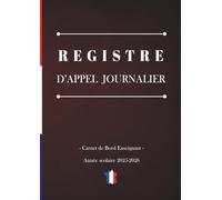 Registre d'Appel Journalier: Cahier de présence des élèves pour les professeurs des écoles, collèges et lycées | 111 pages, 40 noms par page, A4 (21x29,7 cm)