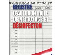 Registre d'autocontrôle de nettoyage et désinfection: Registre de Suivi d'Hygiène - +700 Contrôles et Relevés - Prêt à l'Emploi pour restaurant, ... et métiers de bouche - (Grand Format)"