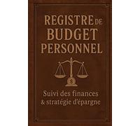 REGISTRE DE BUDGET PERSONNEL: Suivi des finances & stratégie d’épargne