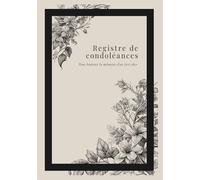 Registre de condoléances: 7 x 10 po Format 17,78 × 25,4 cm Couleurs intérieures 76 pages couverture brillante et souple - Pour honorer la mémoire d'un être cher