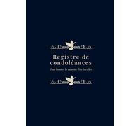 Registre de condoléances: 7 x 10 po Format 17,78 × 25,4 cm Couleurs intérieures 76 pages couverture brillante et souple - Pour honorer la mémoire d'un être cher