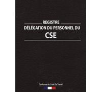 Registre de la Délégation du Personnel du CSE - Conforme Code du Travail: Obligatoire pour Retranscrire les Réunions Délégués du Personnel Employeur - Grand Format A4 - 125 Pages