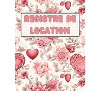 Registre De Location: Registre des Recettes et Dépenses pour Auto-Entrepreneur et Propriétaire Bailleur | Cahier de Suivi de Compte et Gestion Locative