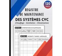 Registre de Maintenance des Systèmes CVC: Suivi des interventions, contrôles et maintenance en climatisation, ventilation et chauffage | Grand format - 120 pages