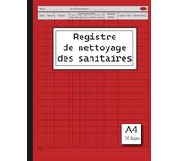Registre de nettoyage des sanitaires: Carnet de suivi de l’entretien des sanitaires | Suivi des opérations et interventions.