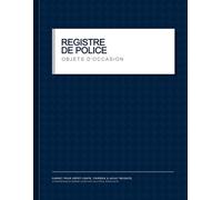Registre de Police Objets d'Occasion: Carnet pour Dépôt-Vente, Friperie & Achat Revente | Livre de Police Conforme