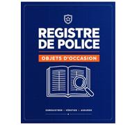 Registre de Police Objets d'Occasion: Carnet pour Dépôt-Vente, Friperie & Achat Revente | Livre de Police Conforme