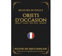 Registre de Police Objets d'Occasion: Registre des Objets Mobiliers obligatoire pour Friperies, Dépôts Ventes, Vide-Greniers, Brocanteur, Antiquaire, Achat et Vente, 120 pages - Noir