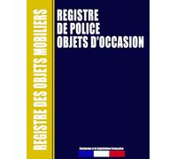 Registre de Police Objets d'Occasion: Registre des objets mobiliers, officiel et conforme à la loi Française