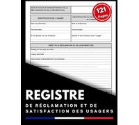 Registre de réclamation et de satisfaction des usagers: Carnet conforme pour le suivi des remarques et observations des usagers | A4, 121 pages.