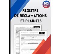 Registre de Réclamations et Plaintes: Cahier de suivi et de traçabilité | 100 formulaires remplissables - Grand format (21,59 x 27,94 cm) (Collection de Registres Professionnels et Administratifs)