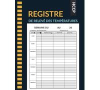 Registre de Relevé des Températures HACCP: Carnet de suivi de la chaîne du froid pour frigos, chambres froides et cuisines | Format A4 - Contient 1 page de garde et 119 tableaux hebdomadaires